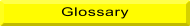Glossary